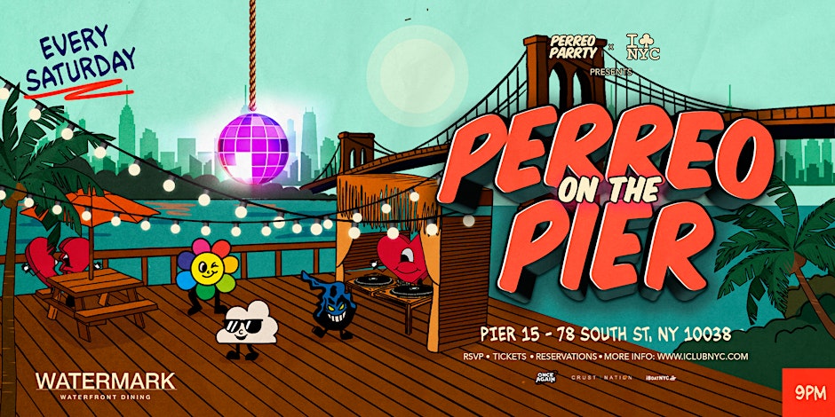 PERREO ON THE PIER - REGGAETON PARTY @ WATERMARK PIER 15 NYC