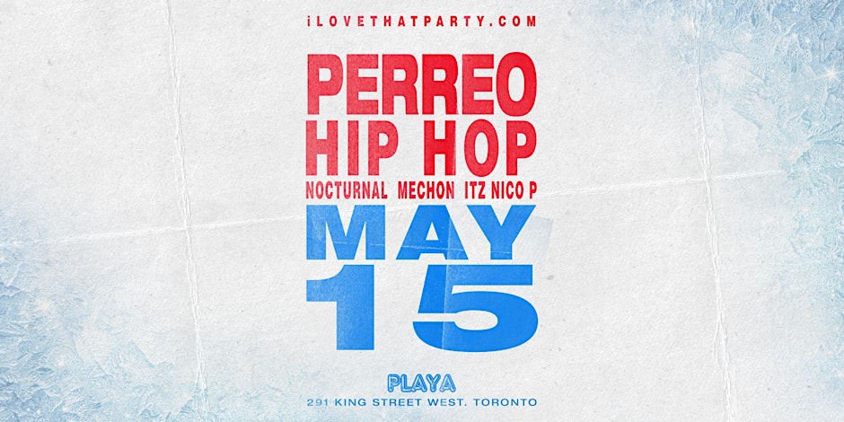 PERREO X HIP HOP - Toronto's Reggaeton Party