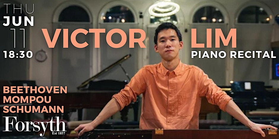 Piano Recital: Victor Lim Plays Beethoven, Mompou & Schumann
