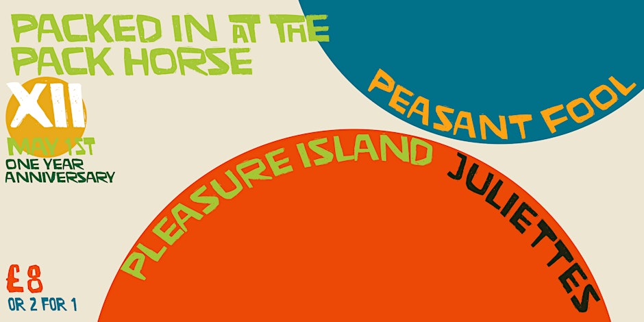 PIATPH XII: JULIETTES // PLEASURE ISLAND // PEASANT FOOL