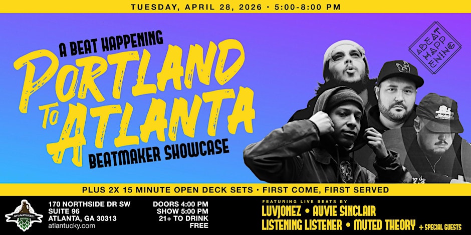 Portland to Atlanta Beatmaker Showase - A Beat Happening Field Trip