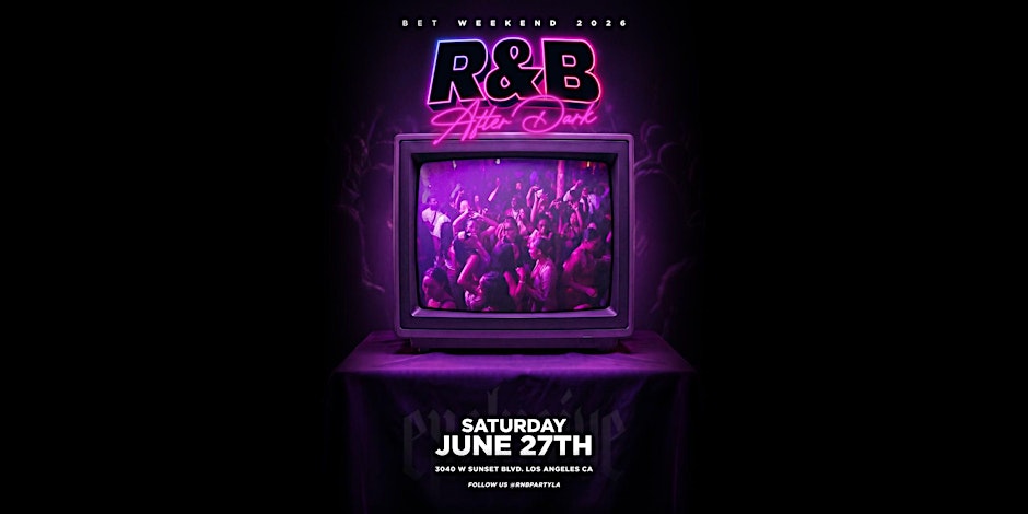 R&B AFTER DARK @ LOS GLOBOS (BET WEEKEND 2026)