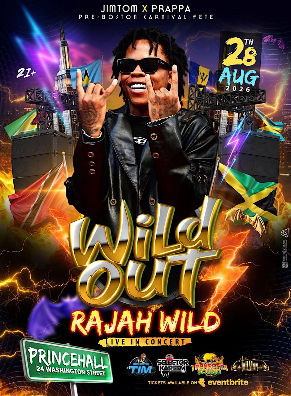 RAJAH WILD LIVE IN BOSTON CARNIVAL WEEKEND 2026 |REGGAE & DANCEHALL CONCERT