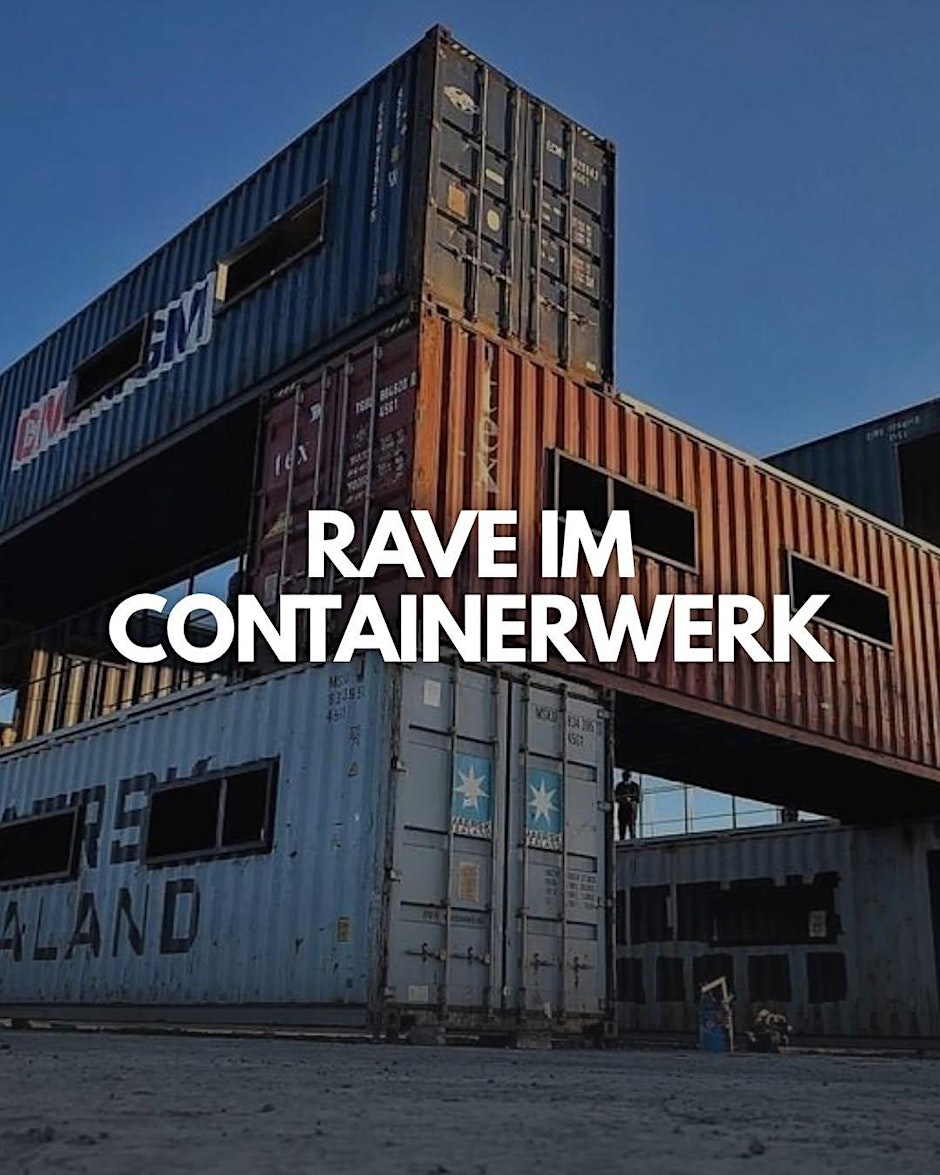 RAVE IM CONTAINERWERK x Kaiserwetter Open Air