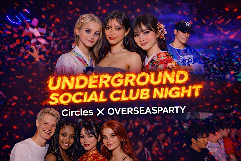 [RE-SCHEDULED] Circles × OVERSEAS PARTY — Underground Social Club Exp