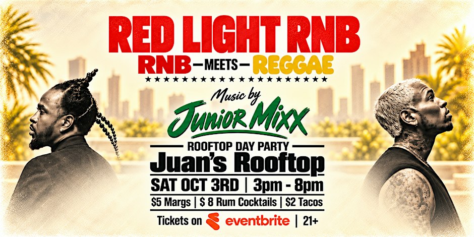 RED LIGHT RNB: RNB MEETS REGGAE at Juan's Rooftop!