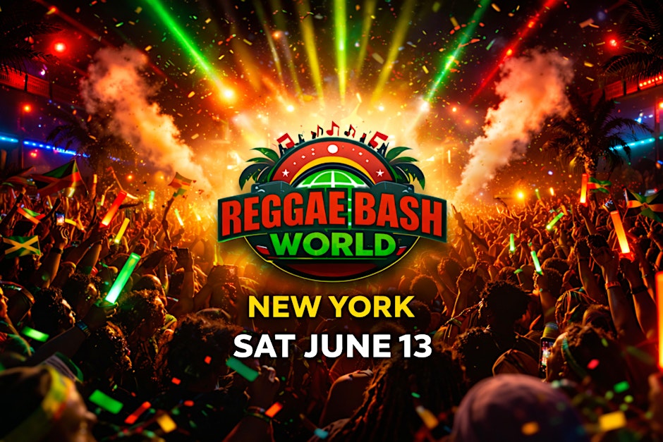 Reggae Bash World: New York - Sat June 13 (21+) Flyer