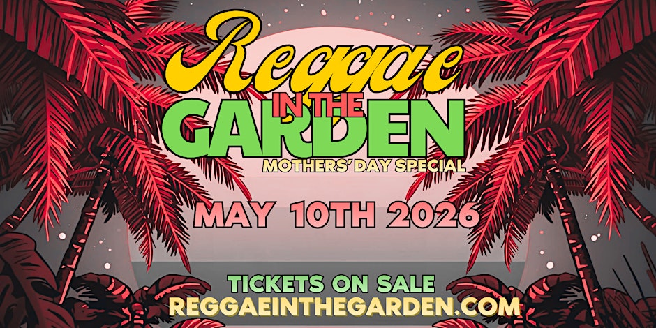 REGGAE IN THE GARDEN - MOTHERS DAY SPECIAL