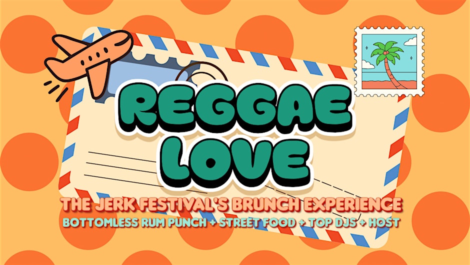 REGGAE LOVE BOTTOMLESS BRUNCH SAT 20 JUNE LONDON