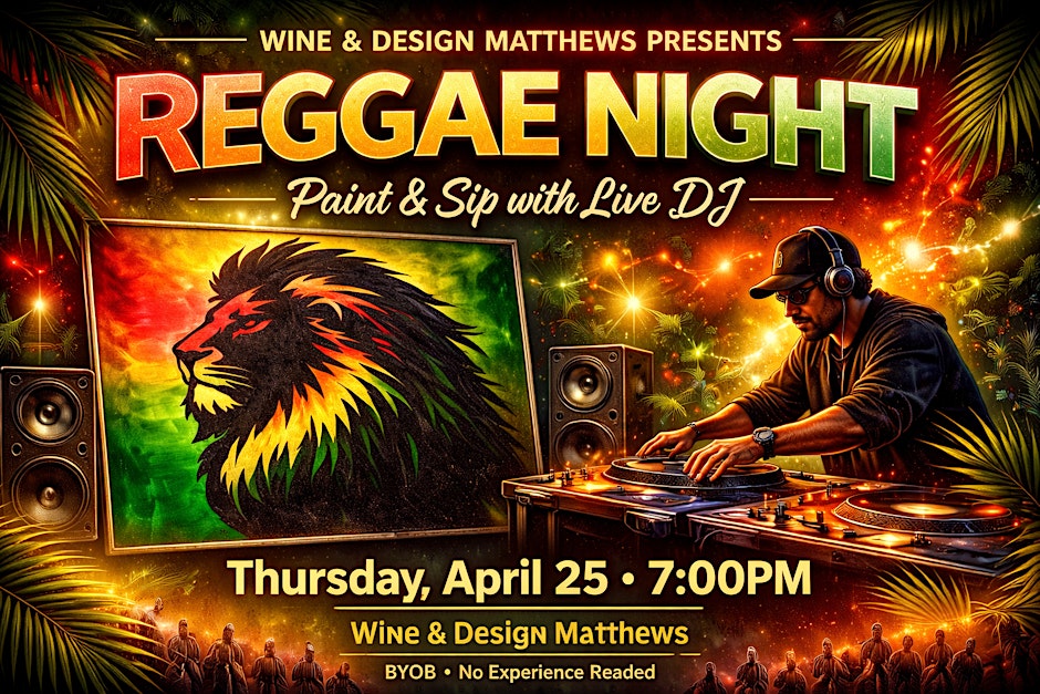 Reggae Night Paint & Sip with Live DJ | Wine & Design Matthews
