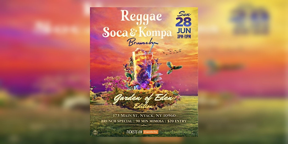 Reggae Soca & Kompa Brunch (Garden of Eden Edition)