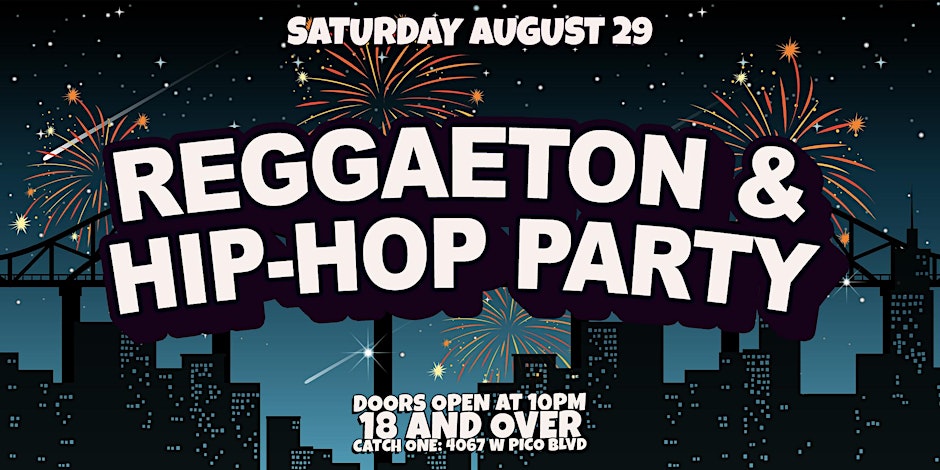 REGGAETON & HIP-HOP PARTY @ CATCH ONE LOS ANGELES
