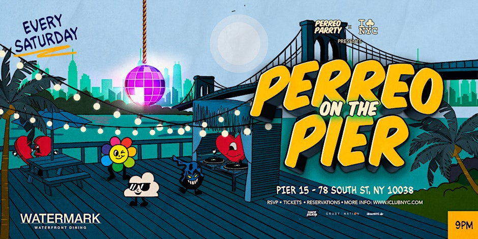 REGGAETON PARTY - PERREO ON THE PIER -  @ Watermark pier 15 NYC