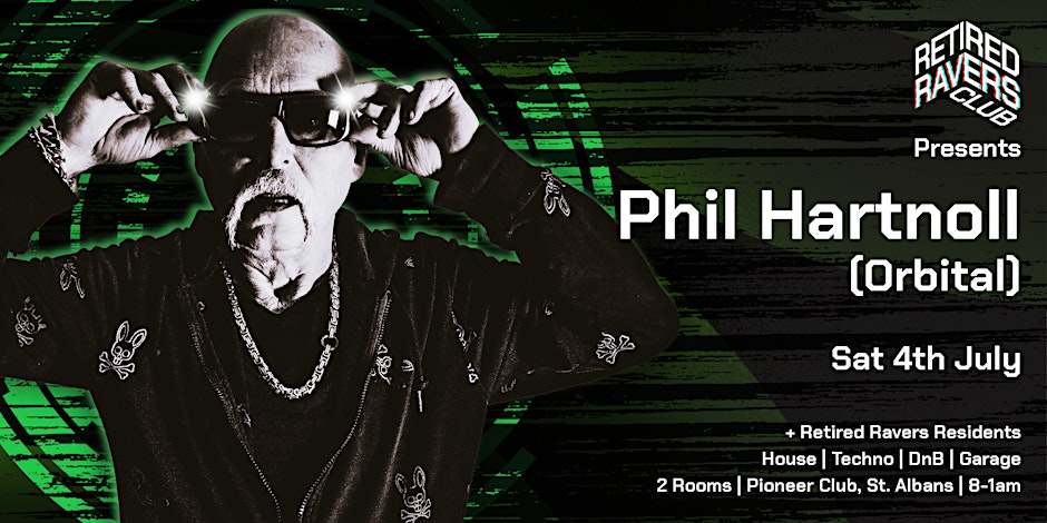 Retired Ravers Club presents Phil Hartnoll (Orbital)