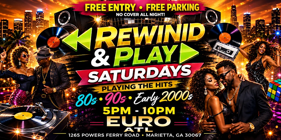 Rewind & Play Saturday @ Euro ATL Playing The Best of 80s ,90s, early 2000s