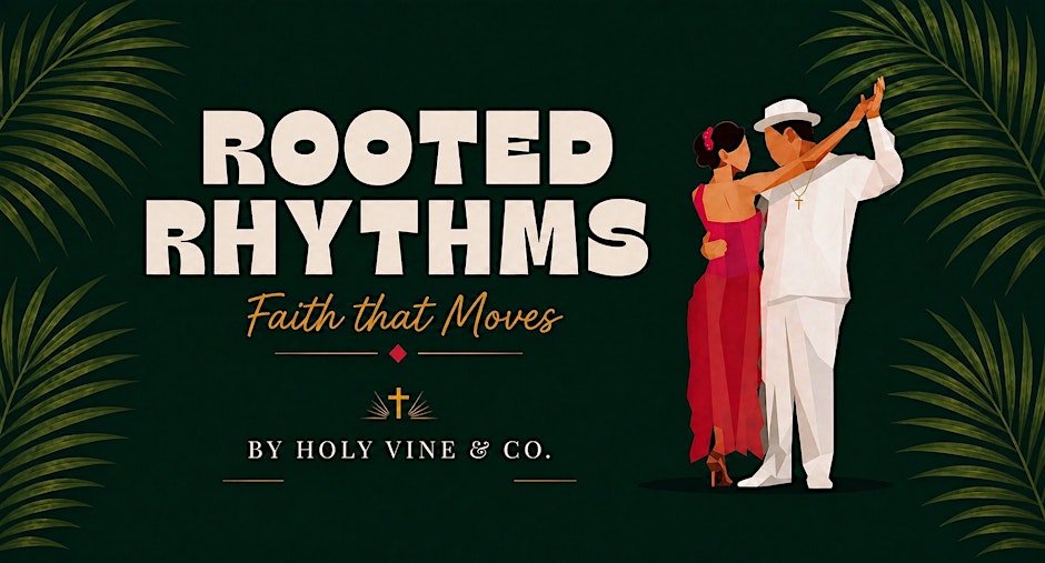 Rooted Rhythms: Faith That Moves, Latin Dance Night (Adults)