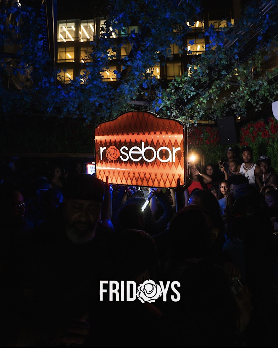 ROSEBAR FRIDAYS