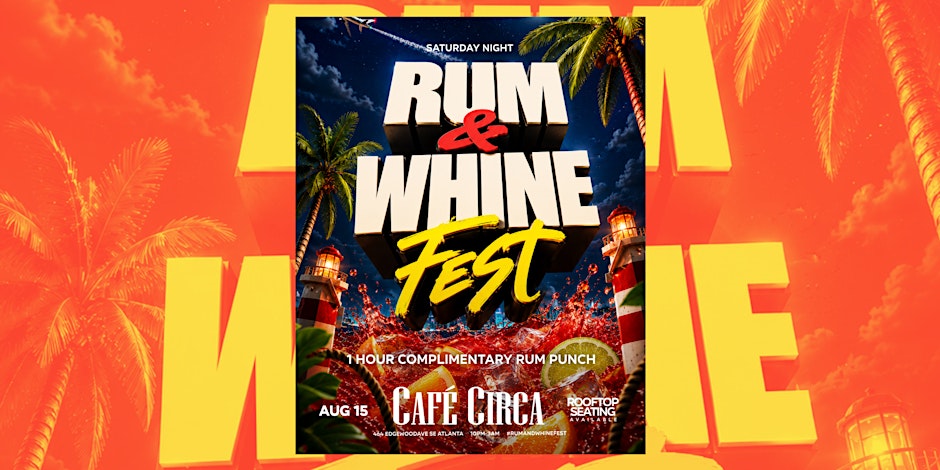 RUM & WHINE FEST | ATLANTA’S #1 CARIBBEAN  PARTY