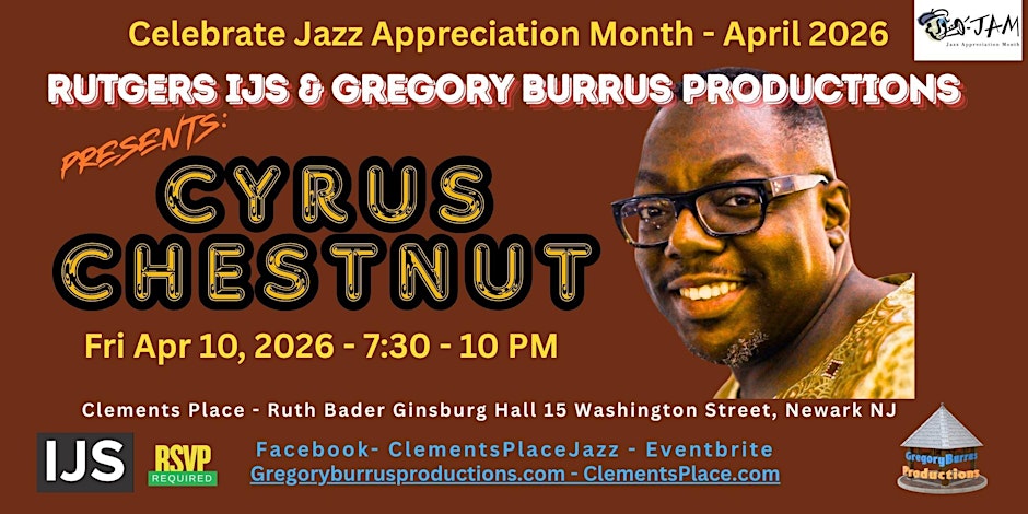 Rutgers IJS and Greg Burrus Present Cyrus Chestnut