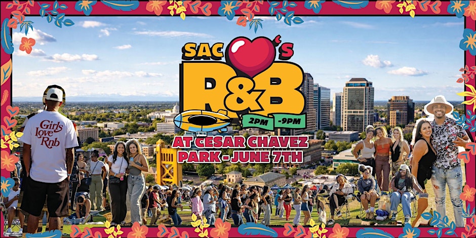 Sac ❤️’s R & B at Cesar Chavez 2026