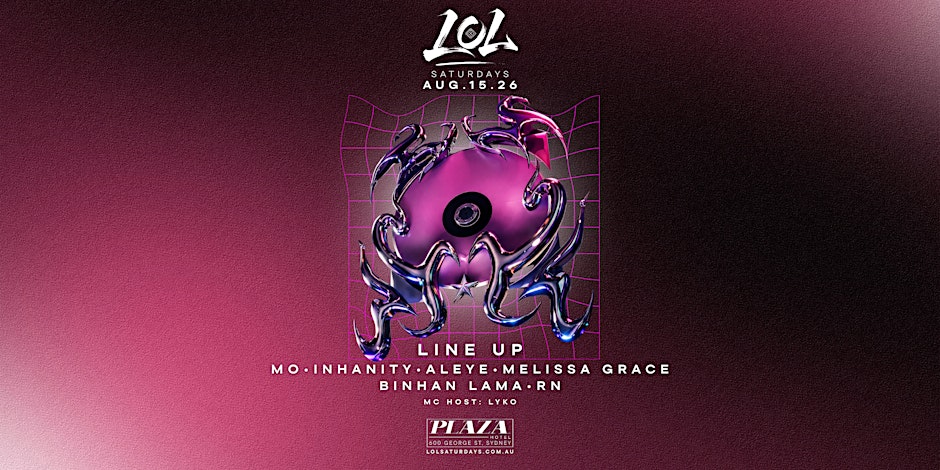 SAT 15 AUG - @ LOL SATURDAYS @ PLAZA HOTEL