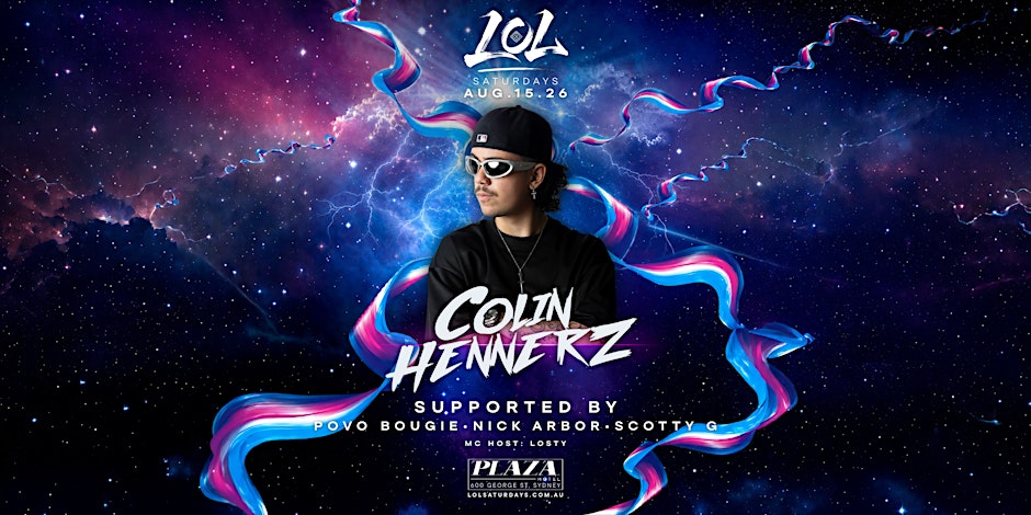 SAT 22  AUG -  COLIN HENNERZ @ LOL SATURDAYS