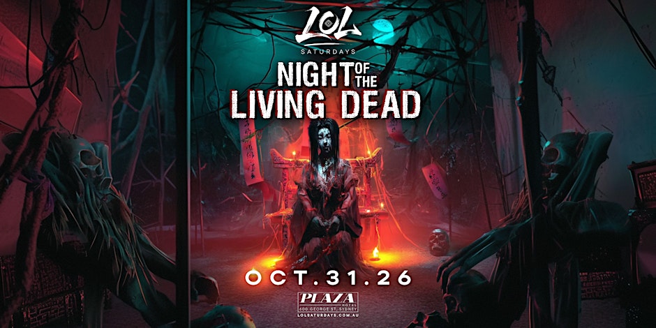 SAT 31 OCT - NIGHT OF THE LIVING DEAD [HALLOWEEN] @ LOL SATURDAYS