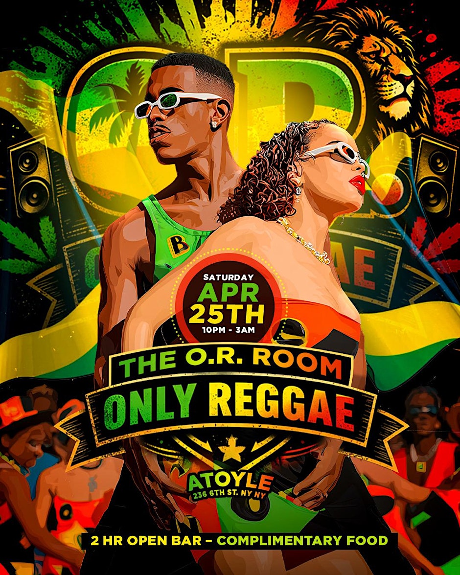 Saturday April 25th Only Reggae Party in Bk | Open Bar & Free Food
