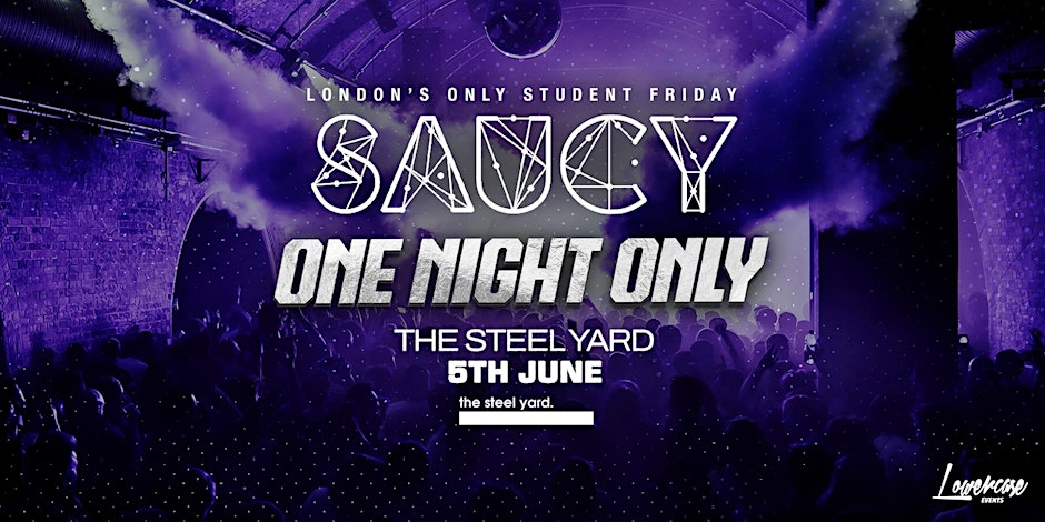 SAUCY FRIDAYS @ THE STEEL YARD