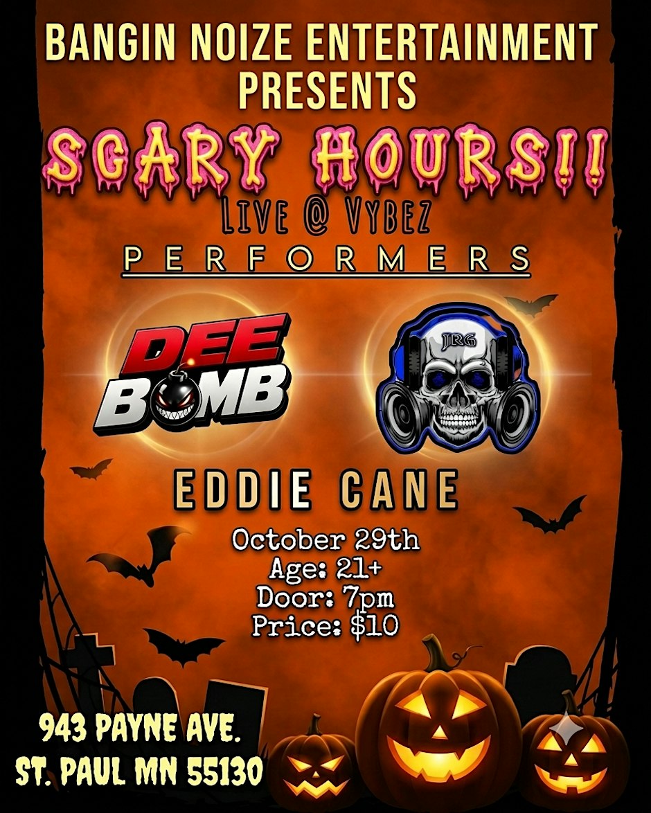 SCARY HOURS!! LIVE @ VYBEZ