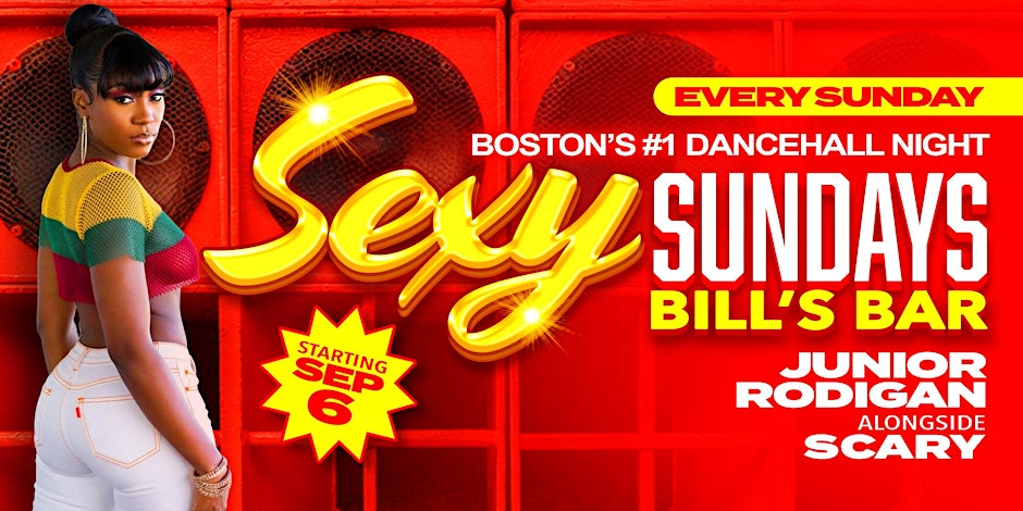 SEXY SUNDAYS at BILL'S BAR BOSTON (Fenway Park) Boston's #1 Dancehall Nite