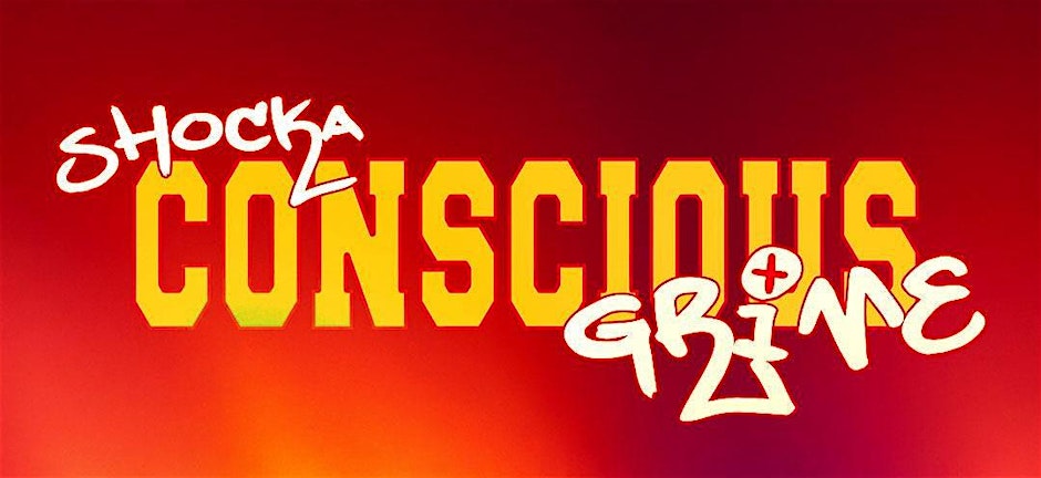 SHOCKA Conscious Grime Headline Show