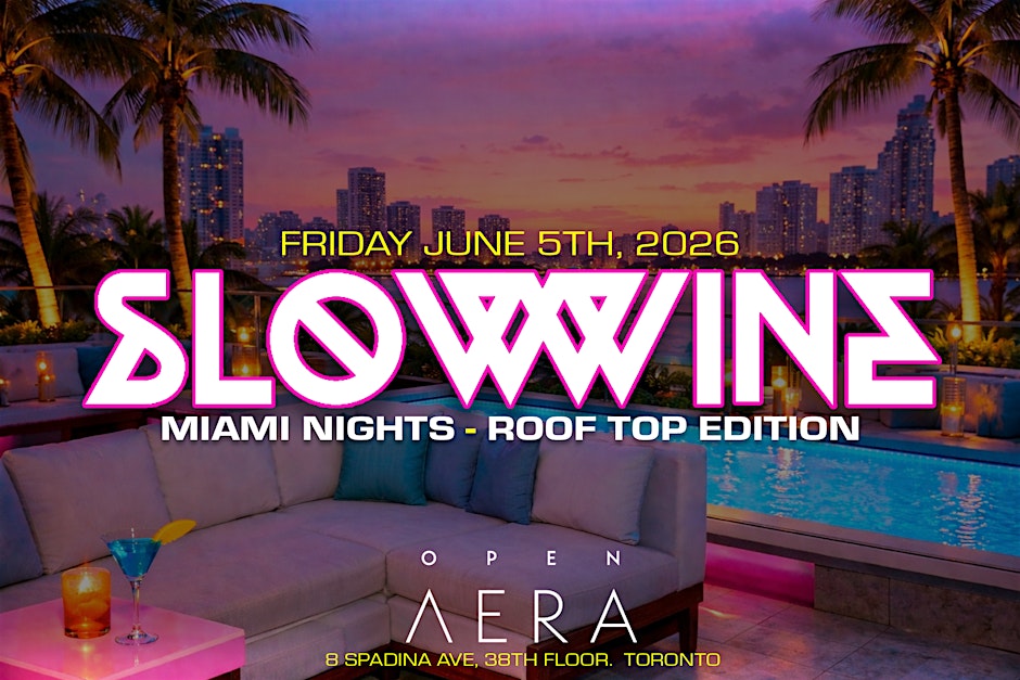 ~ SLOW WINE ~ * M I A M I * N I G H T S   *  R O O F T O P * E D I T I O N
