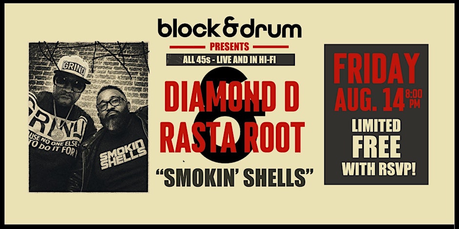 Smokin' Shells Sessions: DJ Rasta Root  & Diamond D @ Block & Drum