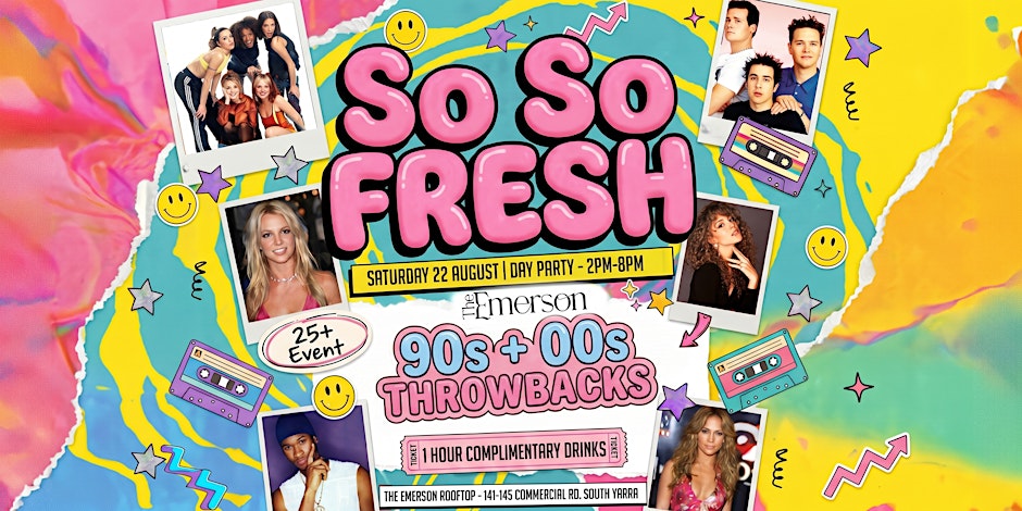 SO SO FRESH 90s + 2000s | DAY PARTY (25+ EVENT)