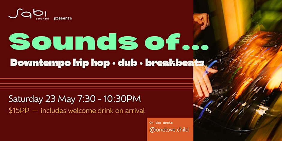 SOUNDS OF.. Downtempo Hip Hop • Dub • Breakbeats