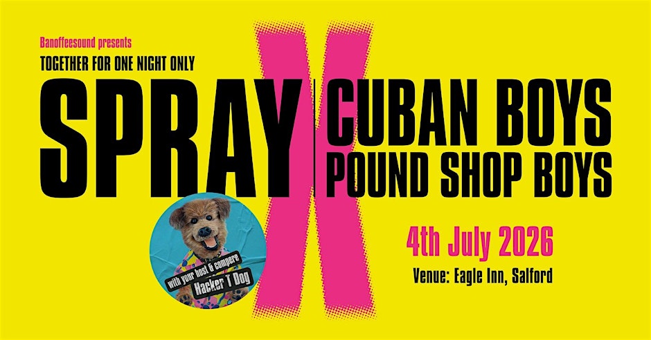 Spray x Cuban Boys x Pound Shop Boys