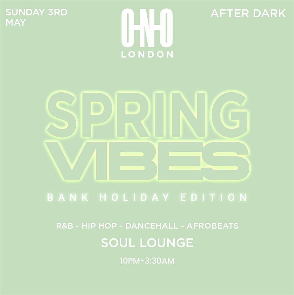 SPRING VIBES - BANK HOLIDAY EDITION (FREE B4 11PM WITH A TICKET)