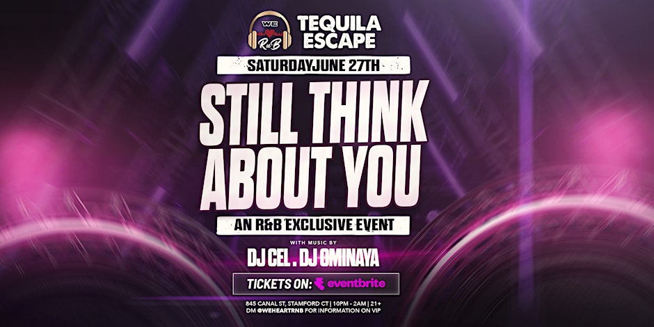 Still Think About You (Stamford R&B Exclusive Event)