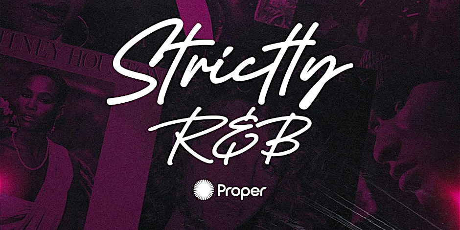 Strictly R&B — All R&B. All Night. Only at Proper Orlando on Fridays.