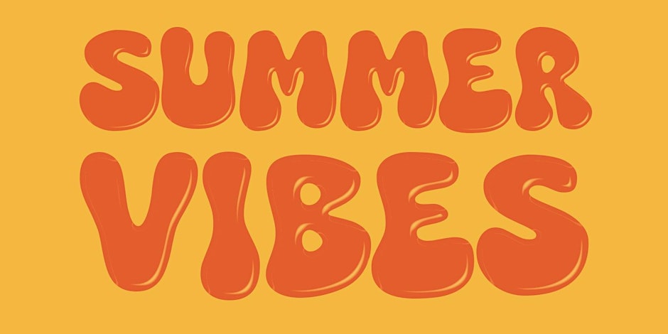 SUMMER VIBES