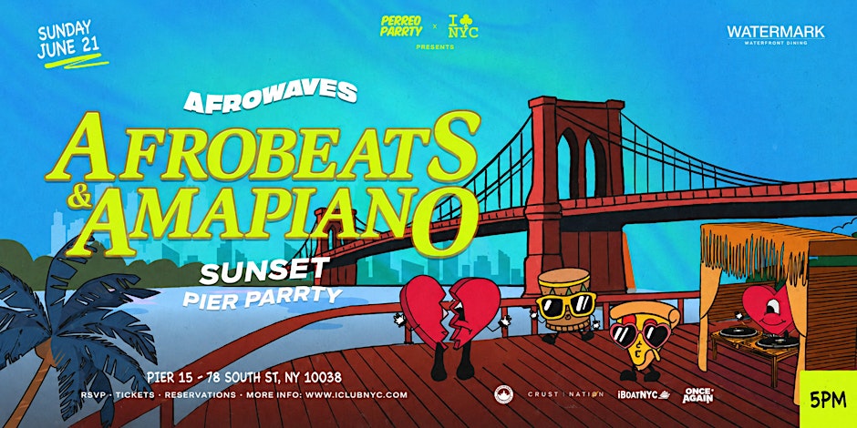 SUNDAY -  AFROBEATS  & REGGAETON  SUNSET PARTY @ PIER 15 NYC