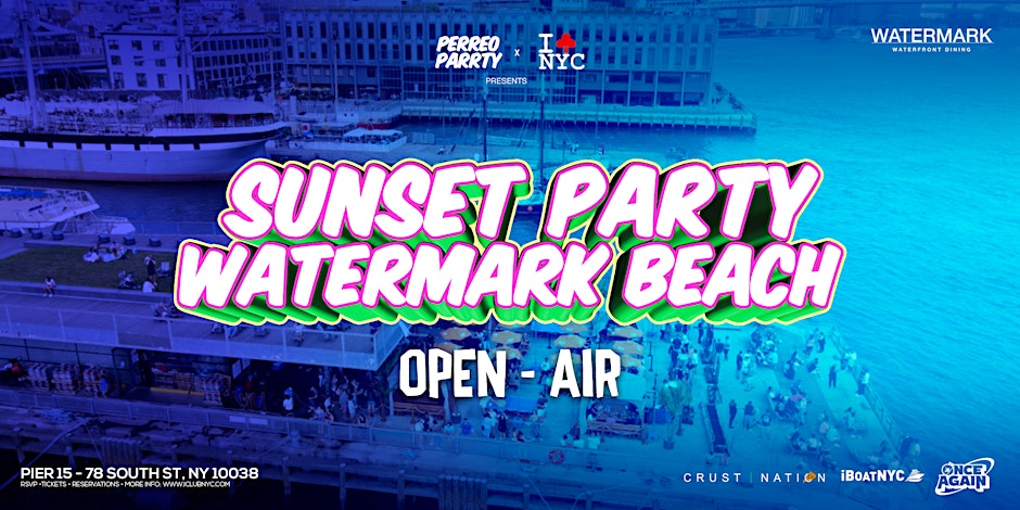 SUNSET WATERMARK  BEACH CLUB    PARTY @ PIER 15 SUNDAY