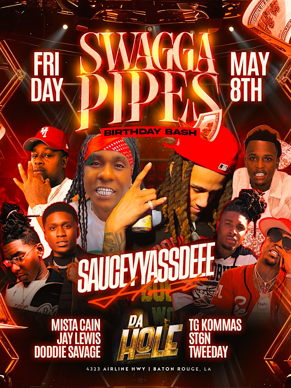 Swagg Out Pipes Birthday Bash at Da Hole May 8th