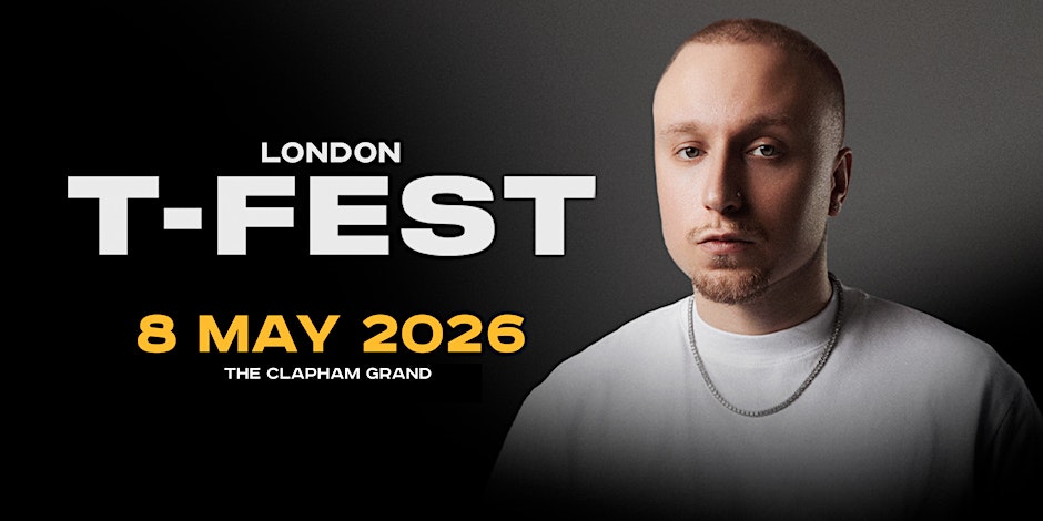 T-Fest | London | 8 May