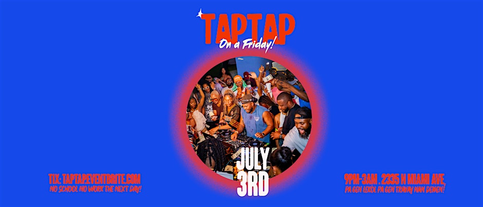 TAP TAP! DJ Bullet + Friends . Kompa, Raboday, Afrobeats + More