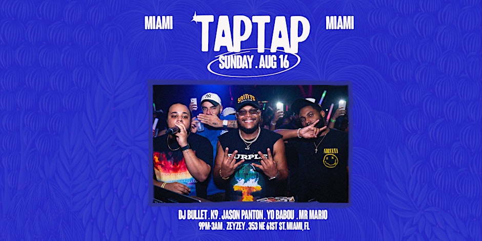 TAP TAP! DJ Bullet + Friends . Kompa, Raboday, Afrobeats + More