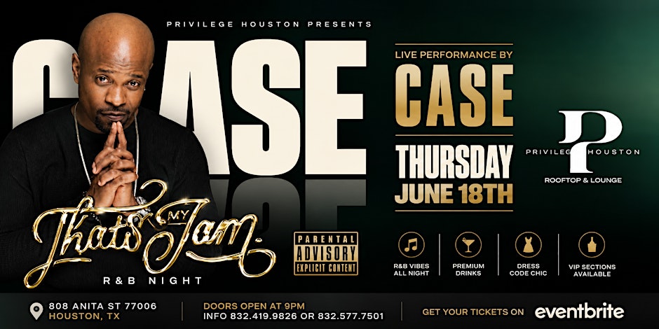 That’s My Jam R&B Night Featuring Case | Live at Privilege Houston