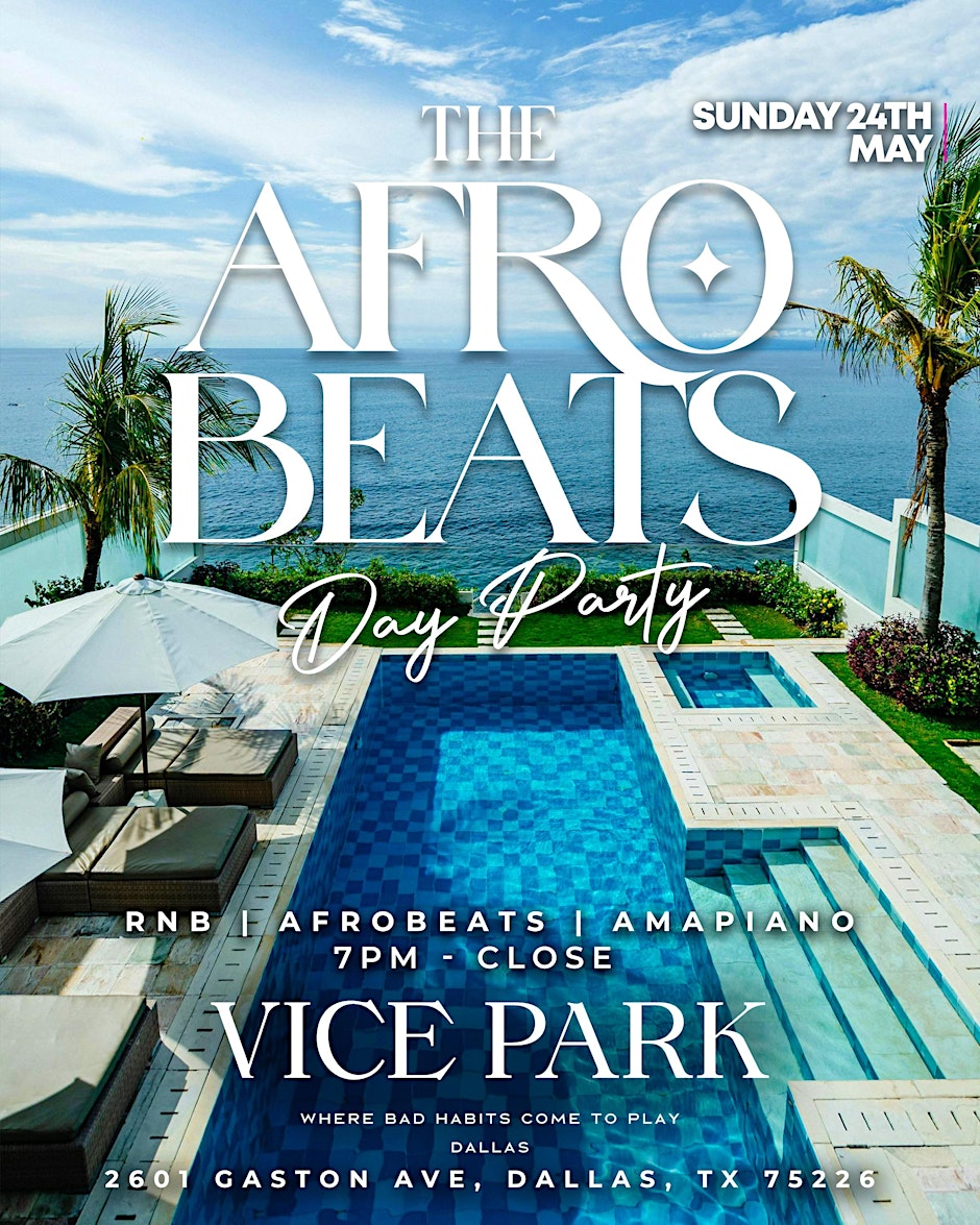 THE AFROBEATS DAY PARTY DALLAS,TX - VICE PARK