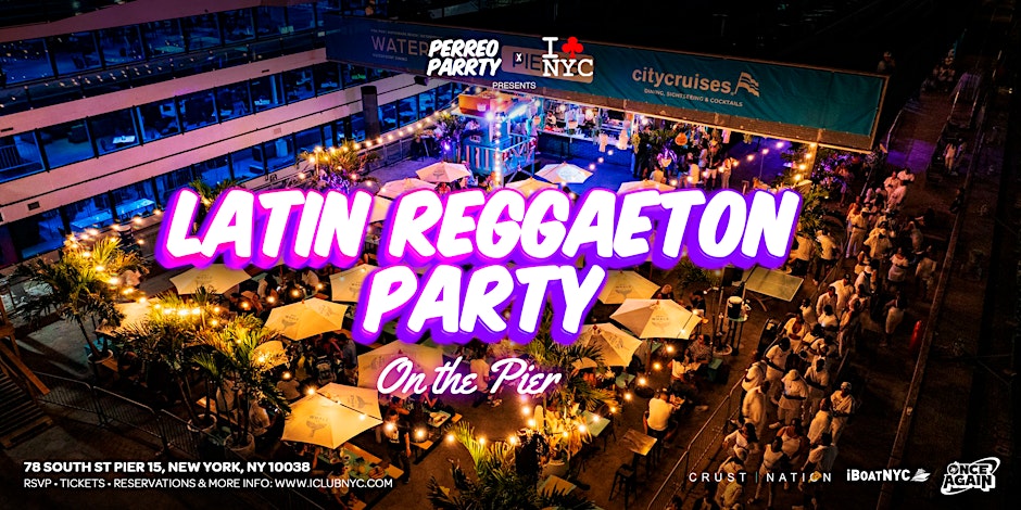 THE BEST LATIN  REGGAETON SUNDAY AFTER BRUNCH  Party NYC @ PIER 15